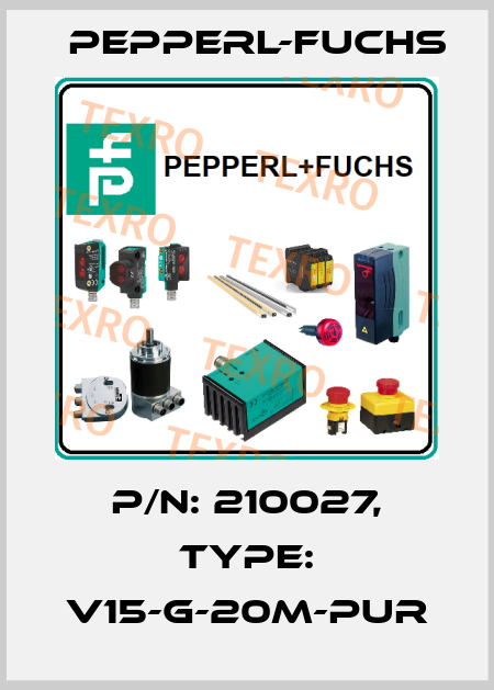 p/n: 210027, Type: V15-G-20M-PUR Pepperl-Fuchs