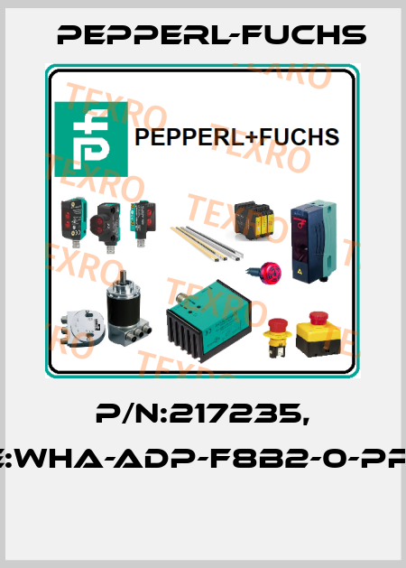 P/N:217235, Type:WHA-ADP-F8B2-0-PP-GP-1  Pepperl-Fuchs