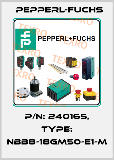 p/n: 240165, Type: NBB8-18GM50-E1-M Pepperl-Fuchs
