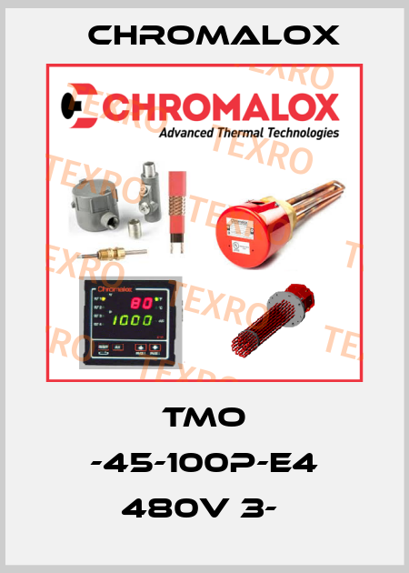 TMO -45-100P-E4 480V 3-  Chromalox