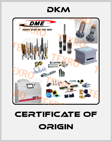 Certificate of origin Dkm