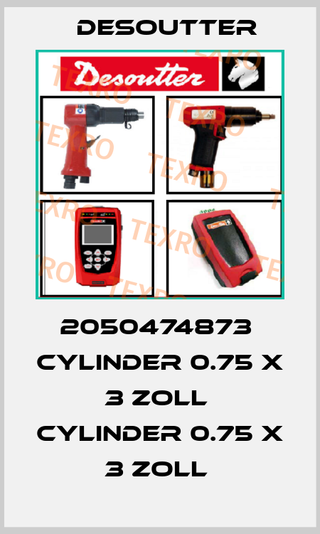 2050474873  CYLINDER 0.75 X 3 ZOLL  CYLINDER 0.75 X 3 ZOLL  Desoutter