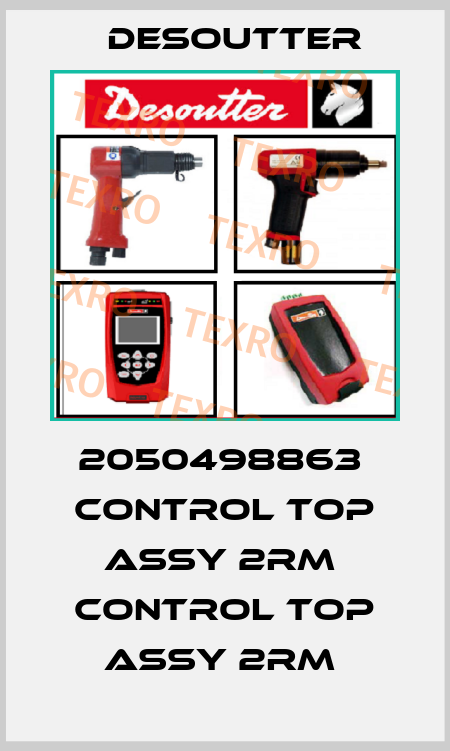 2050498863  CONTROL TOP ASSY 2RM  CONTROL TOP ASSY 2RM  Desoutter