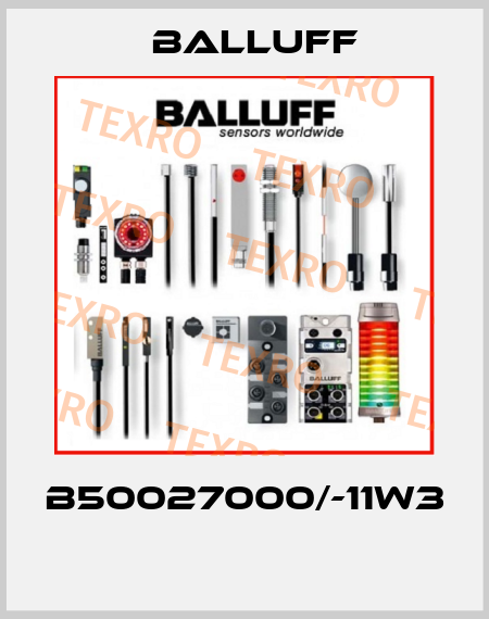 B50027000/-11W3  Balluff