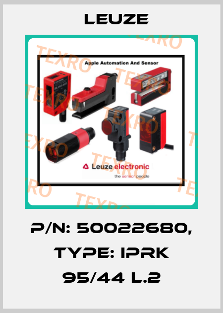 p/n: 50022680, Type: IPRK 95/44 L.2 Leuze