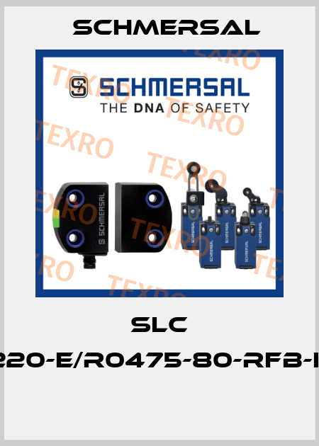 SLC 220-E/R0475-80-RFB-H  Schmersal