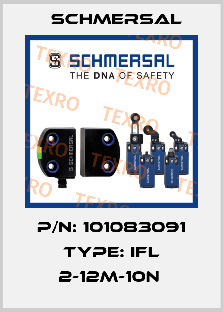 P/N: 101083091 Type: IFL 2-12M-10N  Schmersal