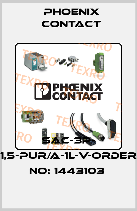 SAC-3P- 1,5-PUR/A-1L-V-ORDER NO: 1443103  Phoenix Contact