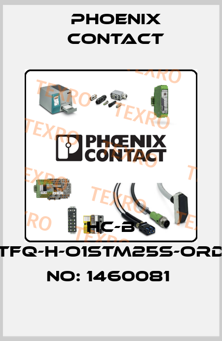 HC-B 10-TFQ-H-O1STM25S-ORDER NO: 1460081  Phoenix Contact