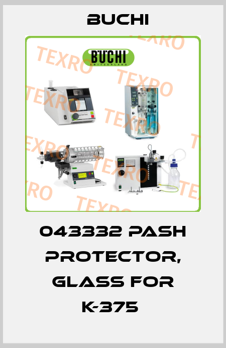 043332 pash protector, glass for K-375  Buchi