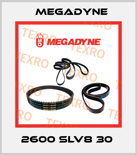 2600 SLV8 30  Megadyne