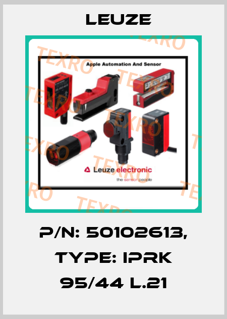p/n: 50102613, Type: IPRK 95/44 L.21 Leuze