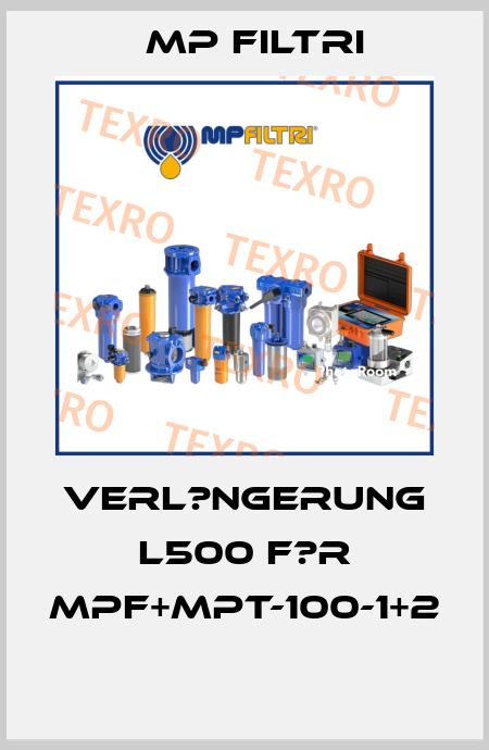 Verl?ngerung L500 f?r MPF+MPT-100-1+2  MP Filtri