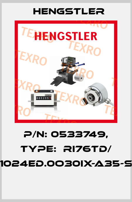 P/N: 0533749, Type:  RI76TD/ 1024ED.0O30IX-A35-S  Hengstler