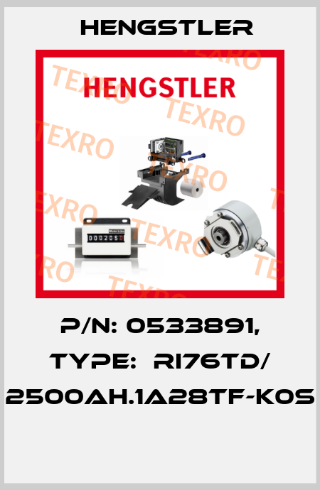 P/N: 0533891, Type:  RI76TD/ 2500AH.1A28TF-K0S  Hengstler
