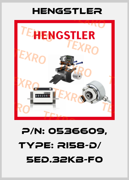 p/n: 0536609, Type: RI58-D/    5ED.32KB-F0 Hengstler