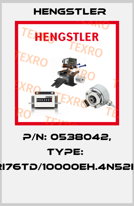 P/N: 0538042, Type:  RI76TD/10000EH.4N52IF  Hengstler