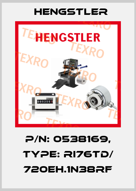 p/n: 0538169, Type: RI76TD/ 720EH.1N38RF Hengstler
