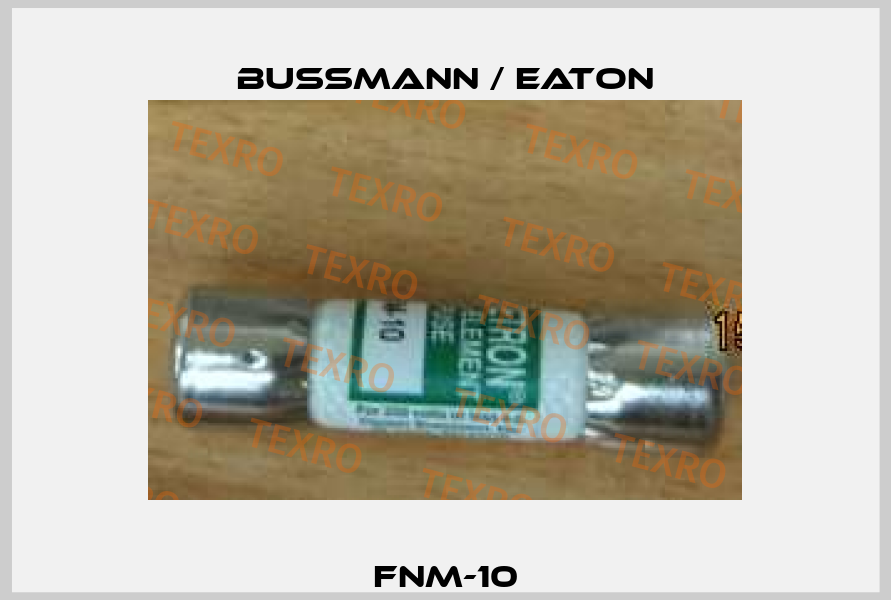FNM-10 BUSSMANN / EATON