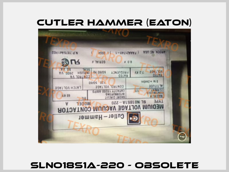 SLNO18S1A-220 - Obsolete Cutler Hammer (Eaton)