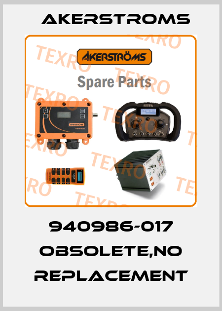 940986-017 obsolete,no replacement AKERSTROMS