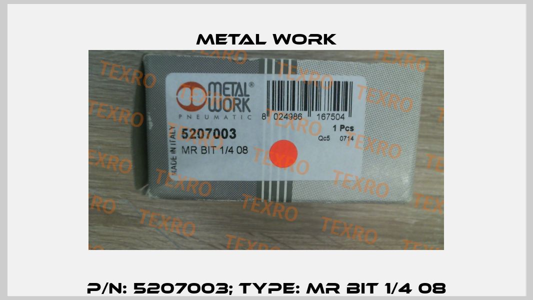 p/n: 5207003; Type: MR BIT 1/4 08 Metal Work