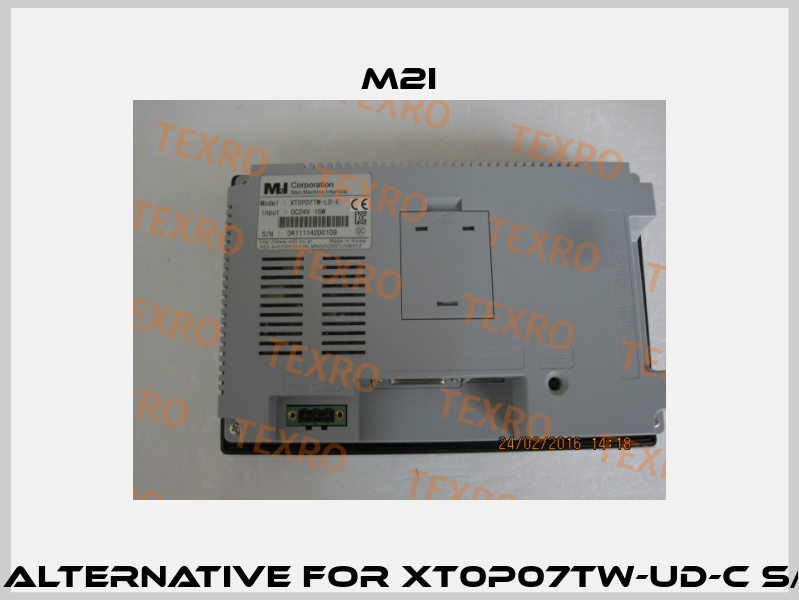 XTOP07TW-LD-E  alternative for XT0P07TW-UD-C S/N: 1104114020068 M2I