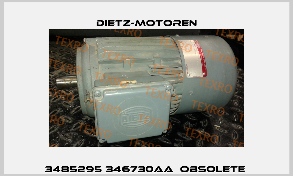 3485295 346730AA  OBSOLETE  Dietz-Motoren