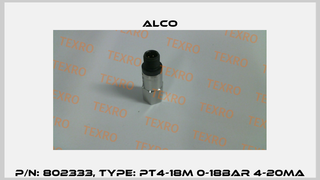 P/N: 802333, Type: PT4-18M 0-18bar 4-20mA Alco
