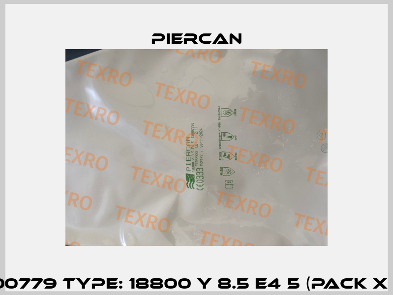 P/N: 000779 Type: 18800 Y 8.5 E4 5 (pack x 10pcs) Piercan