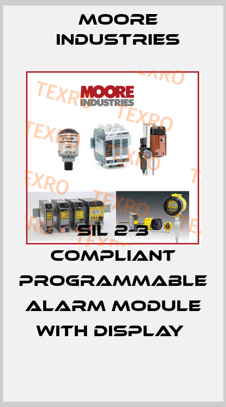 SIL 2-3 Compliant Programmable Alarm Module with Display  Moore Industries