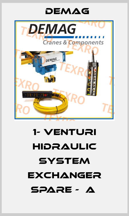 1- VENTURI HIDRAULIC SYSTEM EXCHANGER SPARE -  A  Demag