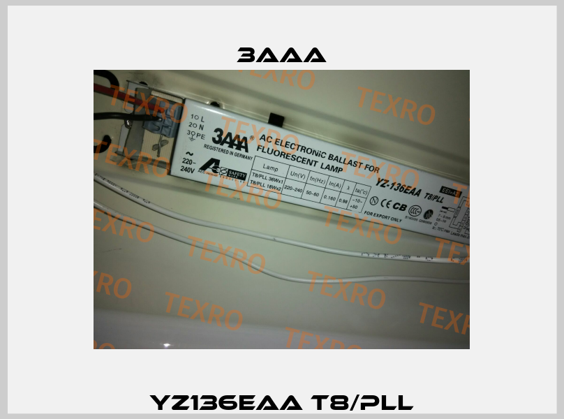 YZ136EAA T8/PLL 3AAA