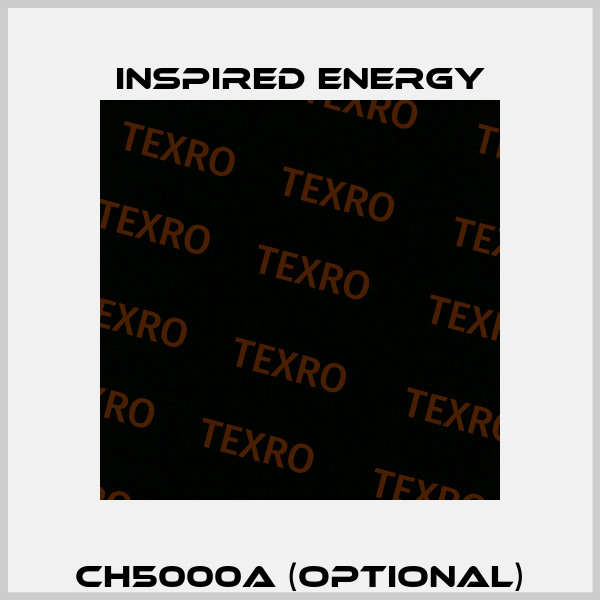 CH5000A (optional) Inspired Energy
