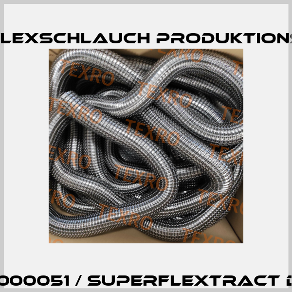 20000051 / SUPERFLEXTRACT D.51 Flexschlauch Produktions